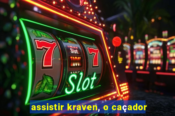 assistir kraven, o caçador